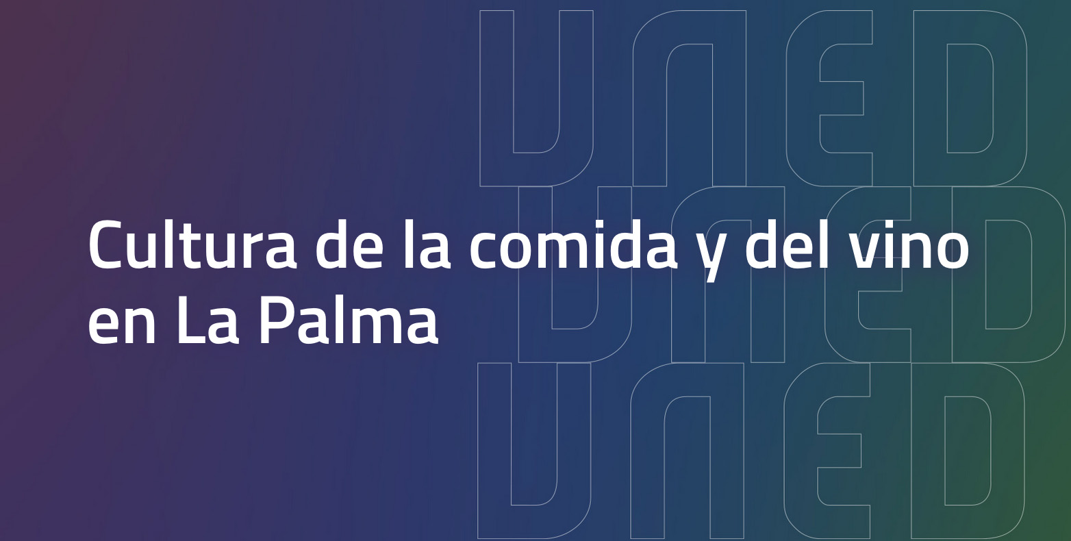 La DOP Vinos La Palma y la UNED ofrecen curso de verano sobre gastronomía isleña 1 La DOP Vinos La Palma y la UNED ofrecen curso